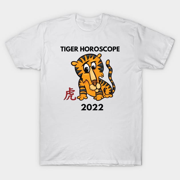 Happy Chinese New Year 2022 Year Of The Tiger - Tiger Horoscope 2022 T-Shirt by Shaniya Abernathy